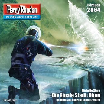 [German] - Perry Rhodan 2864: Die Finale Stadt: Oben: Perry Rhodan-Zyklus 'Die Jenzeitigen Lande'