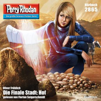 [German] - Perry Rhodan 2865: Die Finale Stadt: Hof: Perry Rhodan-Zyklus 'Die Jenzeitigen Lande'
