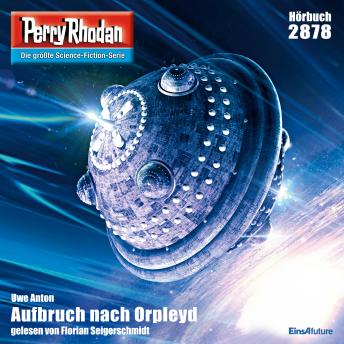 [German] - Perry Rhodan 2878: Aufbruch nach Orpleyd: Perry Rhodan-Zyklus 'Sternengruft'