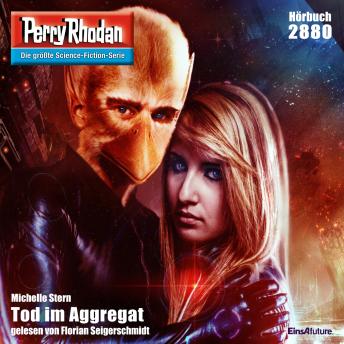 [German] - Perry Rhodan 2880: Tod im Aggregat: Perry Rhodan-Zyklus 'Sternengruft'