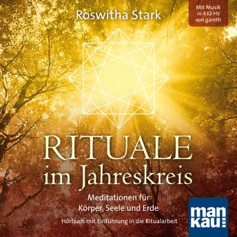 [German] - Rituale im Jahreskreis. Meditationen für Körper, Seele und Erde: Hörbuch mit Einführung in die Ritualarbeit