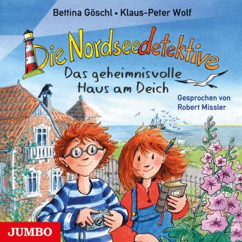 [German] - Die Nordseedetektive. Das geheimnisvolle Haus am Deich [Band 1]