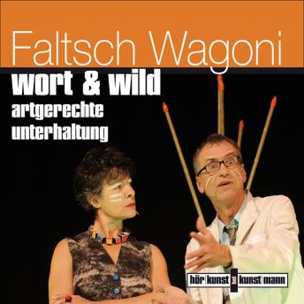 Download Wort & Wild: Artgerechte Unterhaltung by Faltsch Wagoni