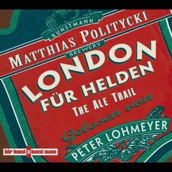 [German] - London für Helden - The Ale Trail
