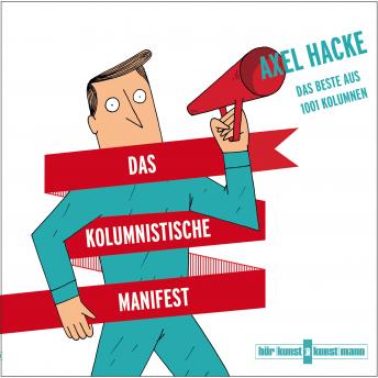 [German] - Das kolumnistische Manifest: Das Beste aus 1001 Kolumnen