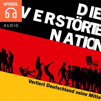 [German] - Der Aufstand der Ängstlichen: Verliert Deutschland seine Mitte?