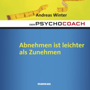 [German] - Starthilfe-Hörbuch-Download zum Buch 'Der Psychocoach 3: Abnehmen ist leichter als Zunehmen'