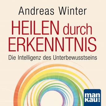 [German] - Starthilfe-Hörbuch-Download für das Buch 'Heilen durch Erkenntnis': Die Intelligenz des Unterbewusstseins - Sich selbst und andere heilen