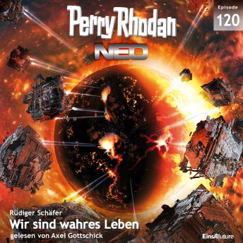 [German] - Perry Rhodan Neo 120: Wir sind wahres Leben: Staffel: Die Posbis 10 von 10