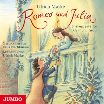[German] - Romeo und Julia: Shakespeare für Klein und Groß