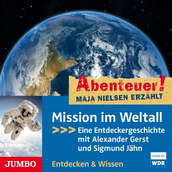 [German] - Abenteuer! Maja Nielsen erzählt. Mission im Weltall: Eine Entdeckergeschichte mit Alexander Gerst und Sigmund Jähn