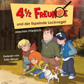 Download 01: 4 1/2 Freunde und der lispelnde Lockvogel by Martin Freitag, Joachim Friedrich