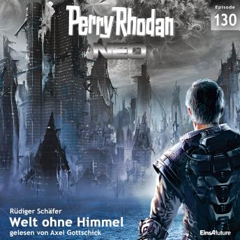 [German] - Perry Rhodan Neo 130: Welt ohne Himmel: Staffel: Arkons Ende 10 von 10