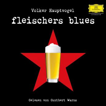 Volker Hauptvogel: Fleischers Blues, Audio book by Stephan Remmler, Volker Hauptvogel