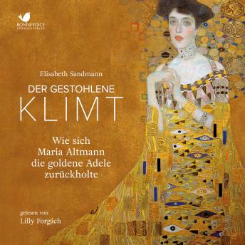 [German] - Der gestohlene Klimt: Wie sich Maria Altmann die Goldene Adele zurückholte