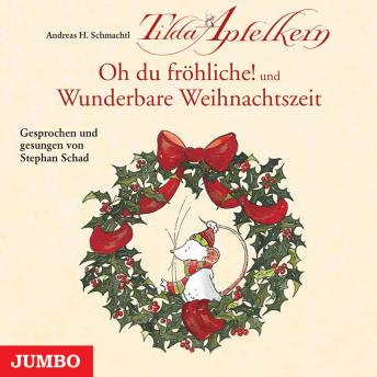[German] - Tilda Apfelkern. Oh du fröhliche! und Wunderbare Weihnachtszeit