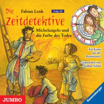 [German] - Die Zeitdetektive. Michelangelo und die Farbe des Todes. Ein Krimi aus der Renaissance [20]