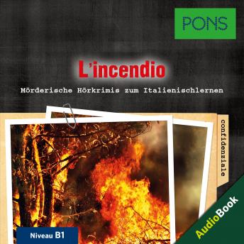 [Italian] - PONS Hörkrimi Italienisch: L'incendio: Mörderische Kurzkrimis zum Italienischlernen (B1)