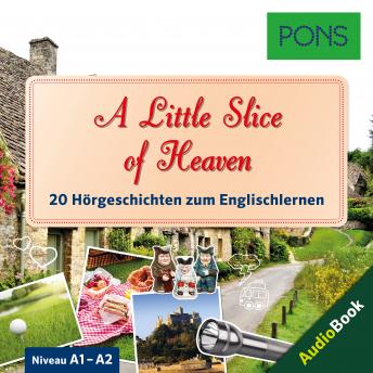 [German] - PONS Hörbuch Englisch: A Little Slice of Heaven: 20 landestypische Hörgeschichten zum Englischlernen (A1-A2)