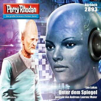 [German] - Perry Rhodan 2893: Unter dem Spiegel: Perry Rhodan-Zyklus 'Sternengruft'