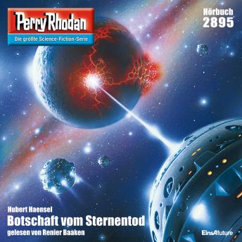 [German] - Perry Rhodan 2895: Botschaft vom Sternentod: Perry Rhodan-Zyklus 'Sternengruft'