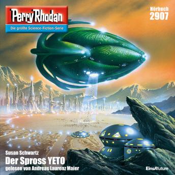 [German] - Perry Rhodan 2907: Der Spross YETO: Perry Rhodan-Zyklus 'Genesis'