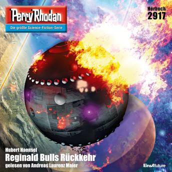 [German] - Perry Rhodan 2917: Reginald Bulls Rückkehr: Perry Rhodan-Zyklus 'Genesis'