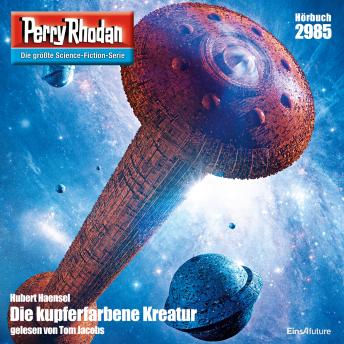 [German] - Perry Rhodan 2985: Die Kupferfarbene Kreatur: Perry Rhodan-Zyklus 'Genesis'