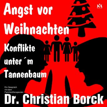 [German] - Angst vor Weihnachten - Konflikte unter´m Tannenbaum