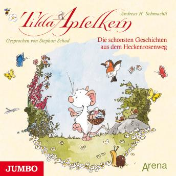 [German] - Tilda Apfelkern. Die schönsten Geschichten aus dem Heckenrosenweg