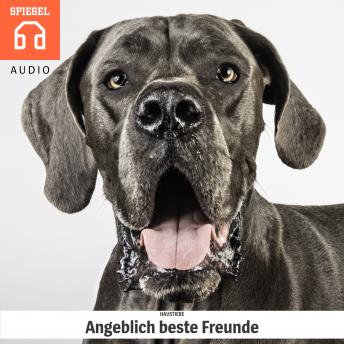 Angeblich beste Freunde: Haustiere, Audio book by Der Spiegel