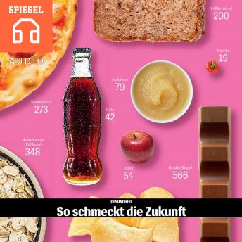 So schmeckt die Zukunft: Gesundheit, Audio book by Der Spiegel