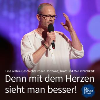 [German] - Denn mit dem Herzen sieht man besser! Eine wahre Geschichte voller Hoffnung, Kraft und Menschlichkeit
