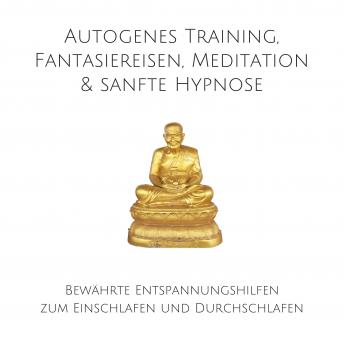 [German] - Autogenes Training, Fantasiereisen, Meditation & sanfte Hypnose: Bewährte Entspannungshilfen zum Einschlafen und Durchschlafen