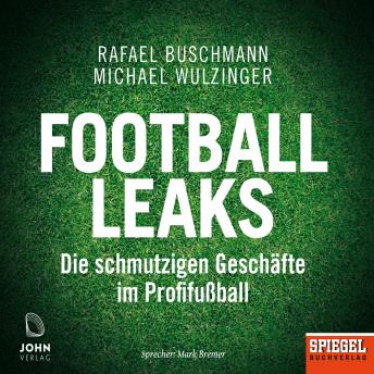 Football Leaks: Die schmutzigen Geschäfte im Profifußball