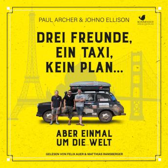 [German] - Drei Freunde, ein Taxi, kein Plan...Aber einmal um die Welt
