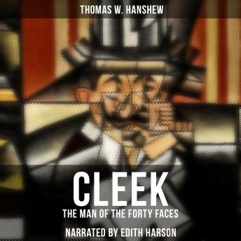 Cleek: The Man of the Forty Faces: Detective Hamilton Cleek Mystery