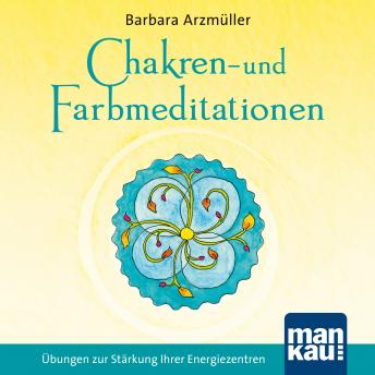 [German] - Chakren- und Farbmeditationen: Übungen zur Stärkung Ihrer Energiezentren