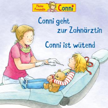 Conni geht zur Zahnärztin / Conni ist wütend, Audio book by Ludger Billerbeck, Hans-Joachim Herwald, Liane Schneider
