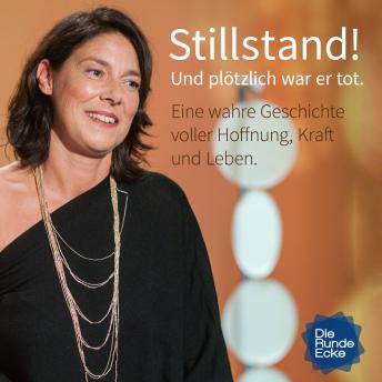 [German] - STILLSTAND! Und plötzlich war er tot: Eine wahre Geschichte, die das Herz berührt