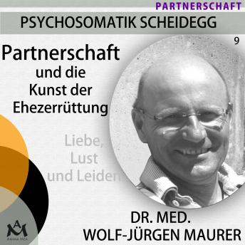 [German] - Partnerschaft und die Kunst der Ehezerrüttung: Liebe, Lust und Leiden