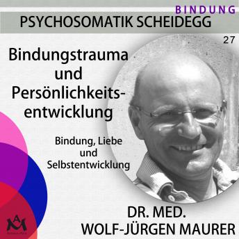 [German] - Bindungstrauma und Persönlichkeitsentwicklung: Bindung, Liebe und Selbstentwicklung