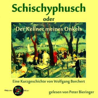 [German] - Schischyphusch: oder Der Kellner meines Onkels