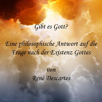 [German] - Gibt es Gott?: Eine philosophische Antwort auf die Frage nach der Existenz Gottes