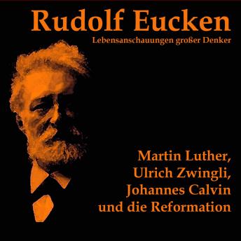 [German] - Martin Luther, Ulrich Zwingli, Johannes Calvin und die Reformation