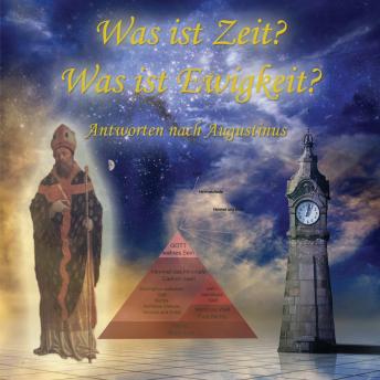 [German] - Was ist Zeit? Was ist Ewigkeit?: Antworten nach Augustinus