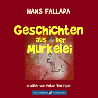 [German] - Geschichten aus der Murkelei: erzählt von Peter Bieringer