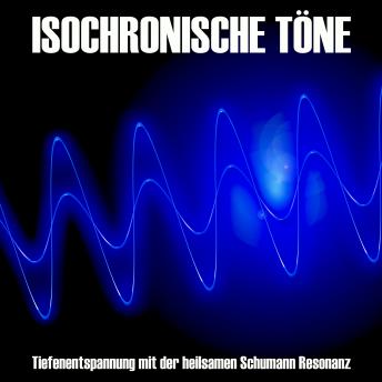 [German] - Isochronische Töne / Isochrone Töne/ Binaurale Beats: Tiefenentspannung mit der heilsamen Schumann-Resonanz