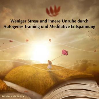 [German] - Weniger Stress und innere Unruhe durch Autogenes Training und Meditative Entspannung: Ruhebänkchen für die Seele (Stressabbau)