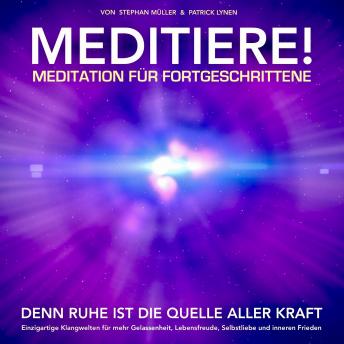 [German] - Meditation für Fortgeschrittene: Durch Meditieren und Achtsamkeit Ängste und Stress reduzieren